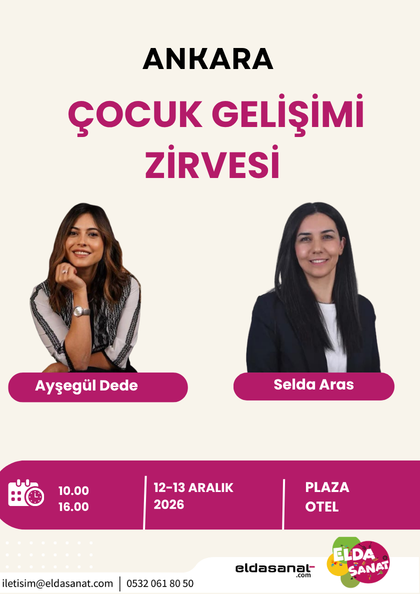 ANKARA ÇOCUK GELİŞİMİ ZİRVESİ TEMA: ERKEN ÇOCUKLUK DÖNEMİ ARALIK 2026
